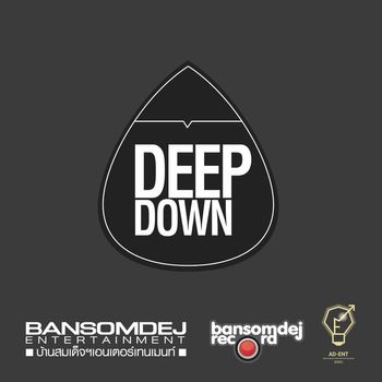 DEEP DOWN - BunTuekHuaJai