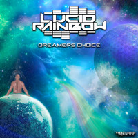 Lucid Rainbow - Dreamers Choice