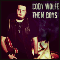Cody Wolfe - Them Boys - Single