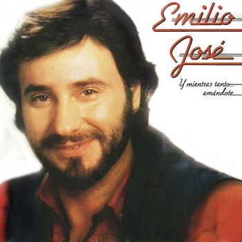 Emilio Jose - Y mientras tanto... amándote (Remastered 2015)