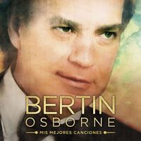 Bertin Osborne - Mis mejores canciones