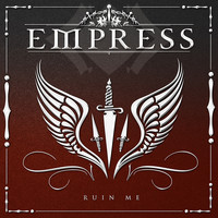 Empress - Ruin Me