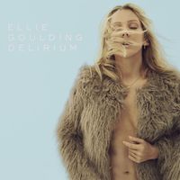 Ellie Goulding - Delirium (Explicit)