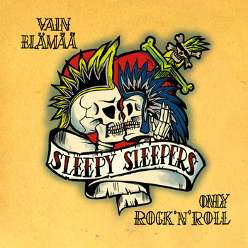 Sleepy Sleepers - Vain Elämää - Only Rock'n'Roll