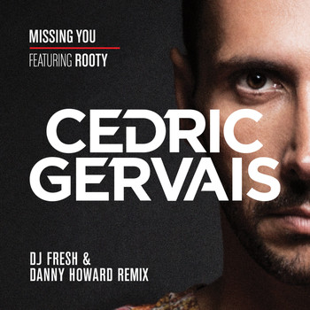 Cedric Gervais - Missing You (DJ Fresh & Danny Howard Remix)