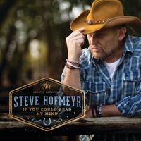 Steve Hofmeyr - The Country Collection If You Could  Read My Mind