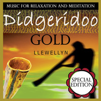 Llewellyn - Didgeridoo Gold: Music for Relaxation and Meditation: Special Edition