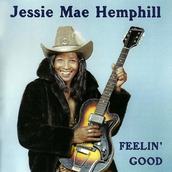 Jessie Mae Hemphill - Feelin' Good