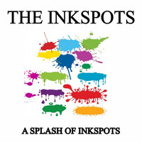 THE INK SPOTS - A Splash of Inkspots