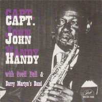 John Handy - Capt. John Handy with Geoff Bull & Barry Martyn's Band