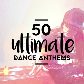 Various Artists - 50 Ultimate Dance Anthems