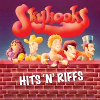 Skyhooks - Hits'n'Riffs (Explicit)