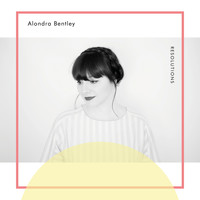 Alondra Bentley - Resolutions