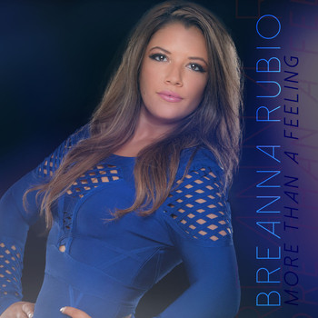 Breanna Rubio - More Than a Feeling