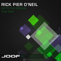 Rick Pier O'Neil - Up To The Groove