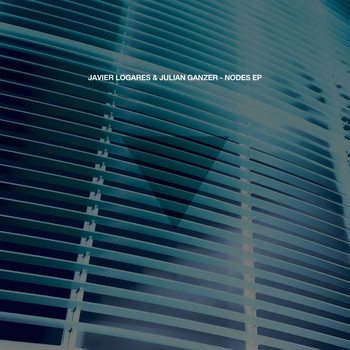 Javier Logares & Julian Ganzer - Nodes EP