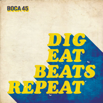Boca 45 - Dig, Eat, Beats, Repeat