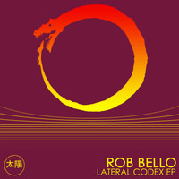 Rob Bello - Lateral Codex EP