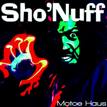 Motoe Haus - Sho' Nuff