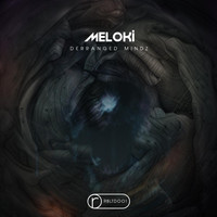 Meloki - Derranged Mindz EP