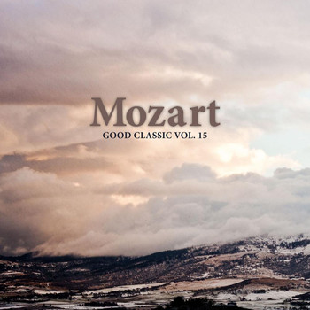 Wolfgang Amadeus Mozart - Mozart - Good Classic Vol. 15