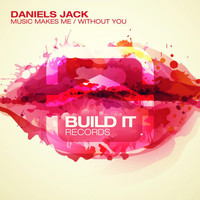Daniels Jack - Music Makes Me / Without You