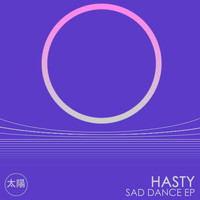 Hasty - Sad Dance EP