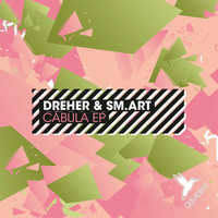 Dreher & Sm.art - Cabula EP