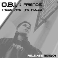 O.B.I. & Friends - These Are The Rulez