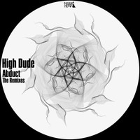High Dude - Abduct Remixes