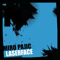 Miro Pajic - Laserface