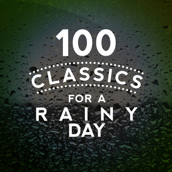 Various Artists - 100 Classics for a Rainy Day
