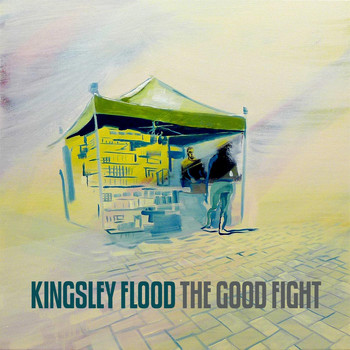 Kingsley Flood - The Good Fight