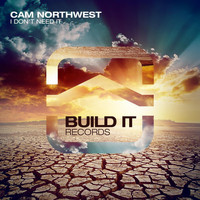 Cam Northwest - I Don't Need It
