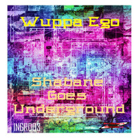 Wuppa Ego - Shabane Goes Underground