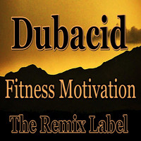 Dubacid - Fitness Motivation (Vibrant Techhouse Mix)