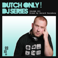 Gerard Karsdorp - Dutch Only! Series, Vol. 1 - Mixed By Gerard Karsdorp