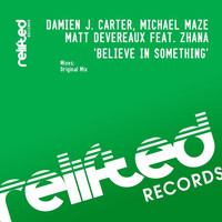 Damien J. Carter, Michael Maze & Matt Devereaux - Believe In Something