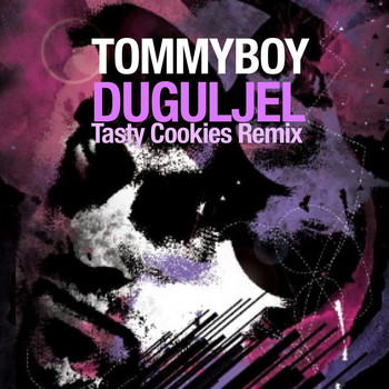 Tommyboy - Duguljel (Tasty Cookies Remix)