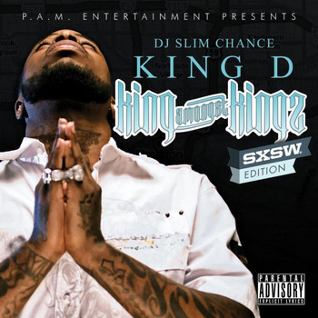 King D - King Amongst Kings (SXSW Edition) [DJ Slim Chance Mix]