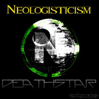 Neologisticism - Death Star