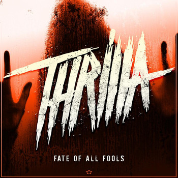 Thrilla - Fate Of All Fools