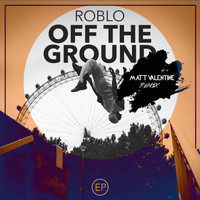 Roblo - Get Off The Ground (Matt Valentine Remix)
