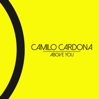 Camilo Cardona - Above You