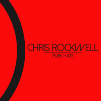 Chris Rockwell - Pure Hate