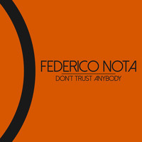 Federico Nota - Don't Trust Anybody
