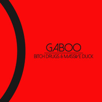 Gaboo - Bitch Drugs & Massive Duck
