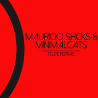 Mauricio Shcks - Felipe Ferras