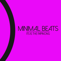 Minimal Beats - Its Is The Papinong