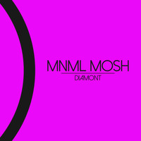 Mnml Mosh - Diamont